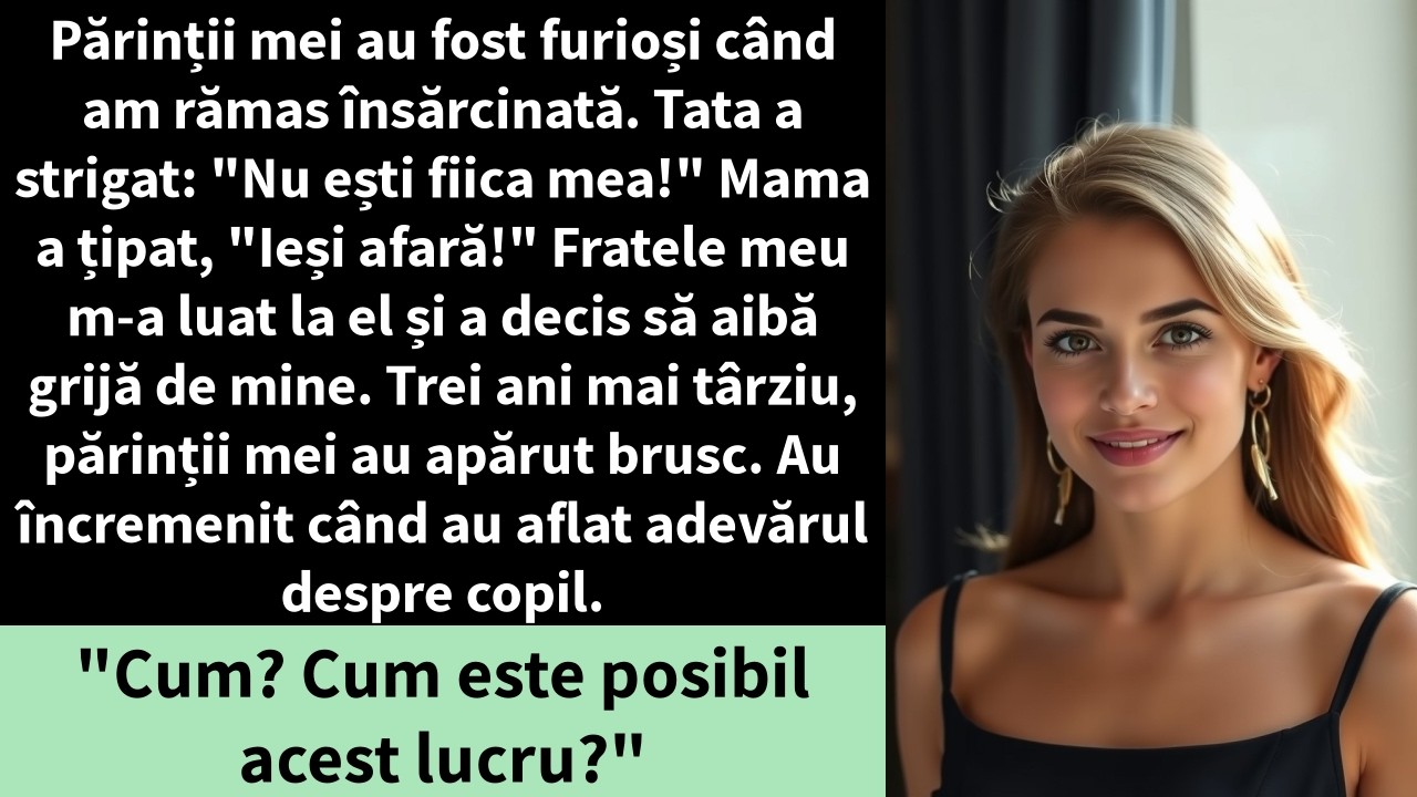 Părinții mei au fost furioși când am rămas însărcinată. Tata a strigat: 
