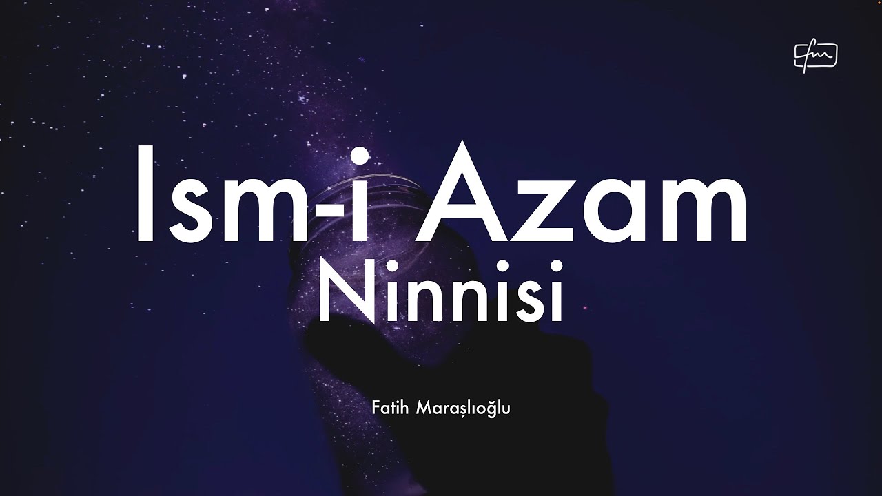 Ism-i Azam Ninnisi - 1 Saat (fm)