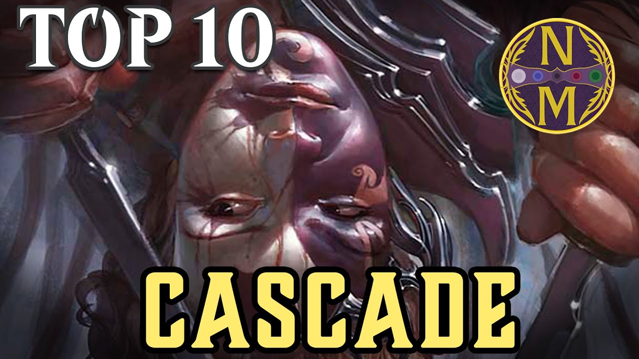 MTG Top 10: Cascade | The BEST Cards With one of the STRONGEST Mechanics | Episode 528