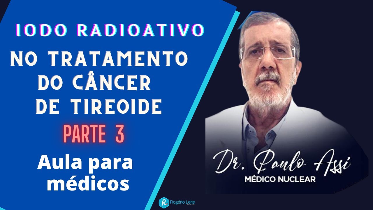 Câncer De Tireoide: Iodoterapia Casos Clínicos [Aulas Para Médicos Parte II]