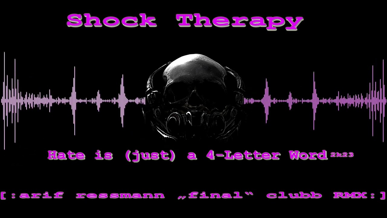 Shock Therapy - Hate is (just) a 4 Letter Word 2023 (arif ressmann final clubb RMX)