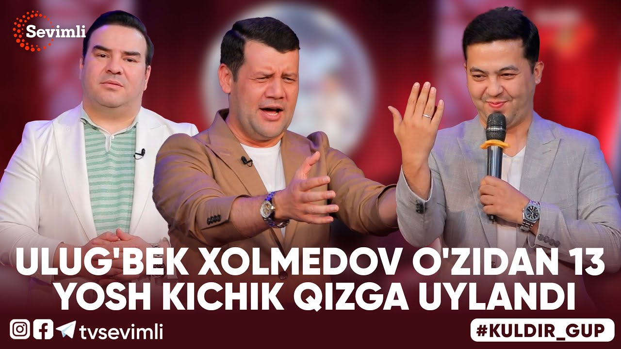 KULDIR GUP - ULUG'BEK XOLMEDOV O'ZIDAN 13 YOSH KICHIK QIZGA UYLANDI