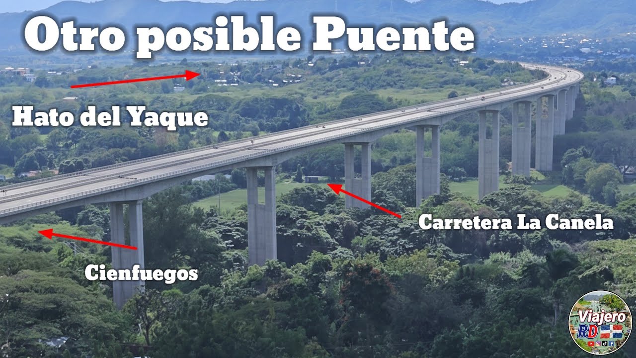 Se rumorea otro posible puente que supuestamente saldría desde Hato del Yaque hasta Cienfuegos