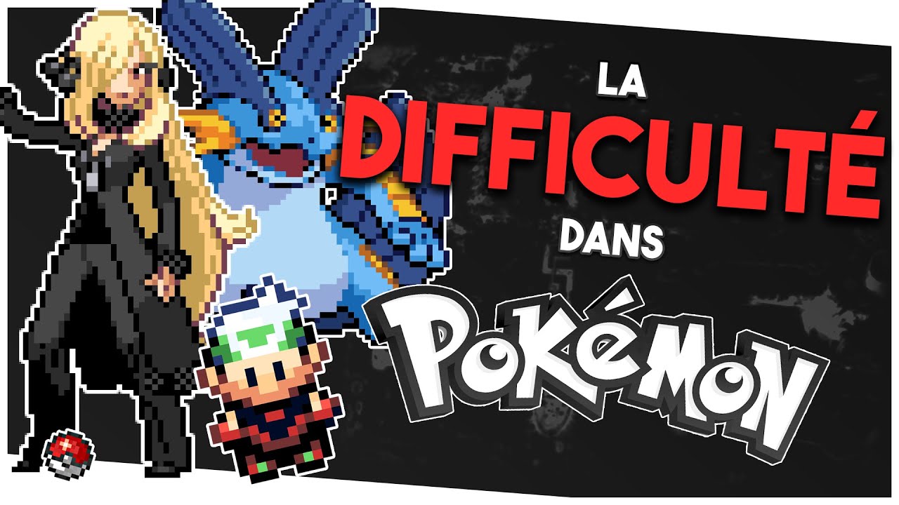 La Difficult&eacute; dans POK&Eacute;MON