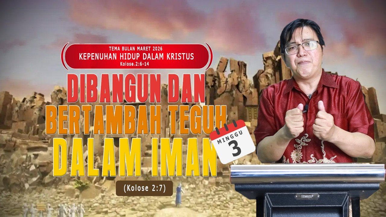 Tema GKSI Bulan Maret 2026 Minggu 3 | Dibangun dan Bertambah Teguh Dalam Iman