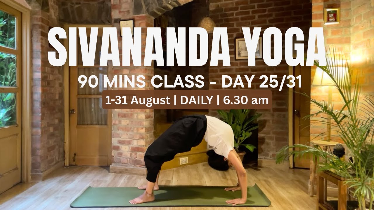Sivananda Yoga Live Class - 90 mins - 25/31