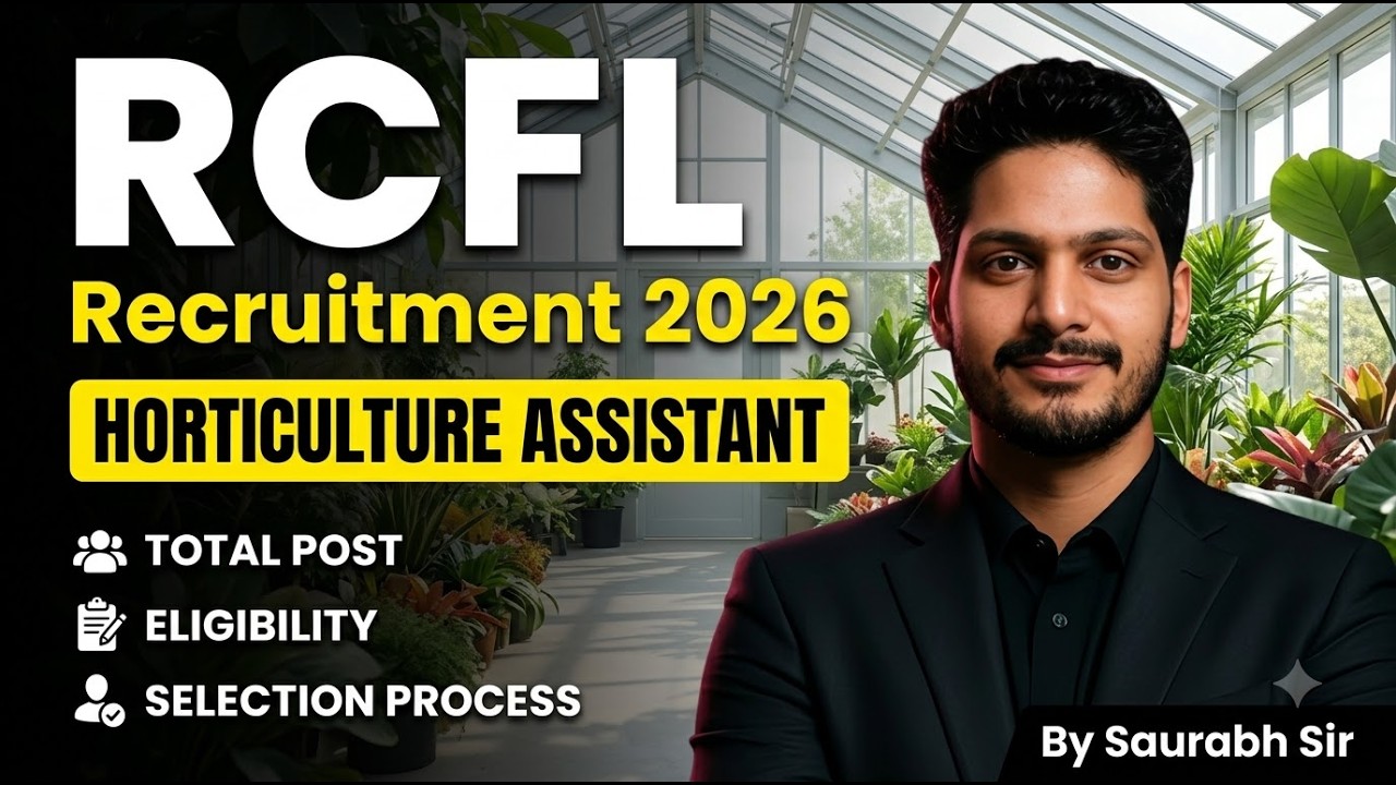 RCFL Horticulture Assistant Recruitment 2026 | Posts, Eligibility & Selection Process | Saurabh Sir