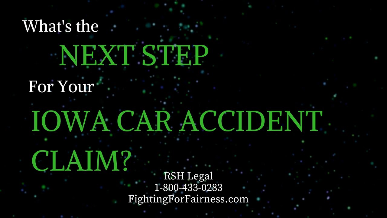 What is the Next Step For Your Iowa Car Accident Claim?