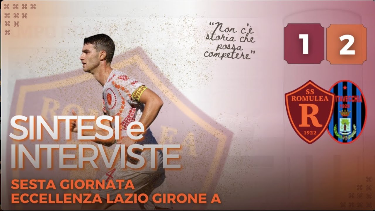 Romulea - Civitavecchia | VI giornata Eccellenza | SINTESI E INTERVISTE