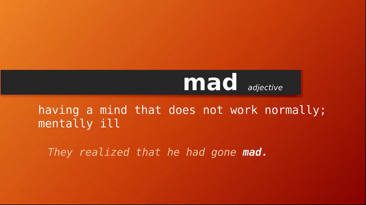 mad , Meaning of mad , Definition of mad , Pronunciation of mad