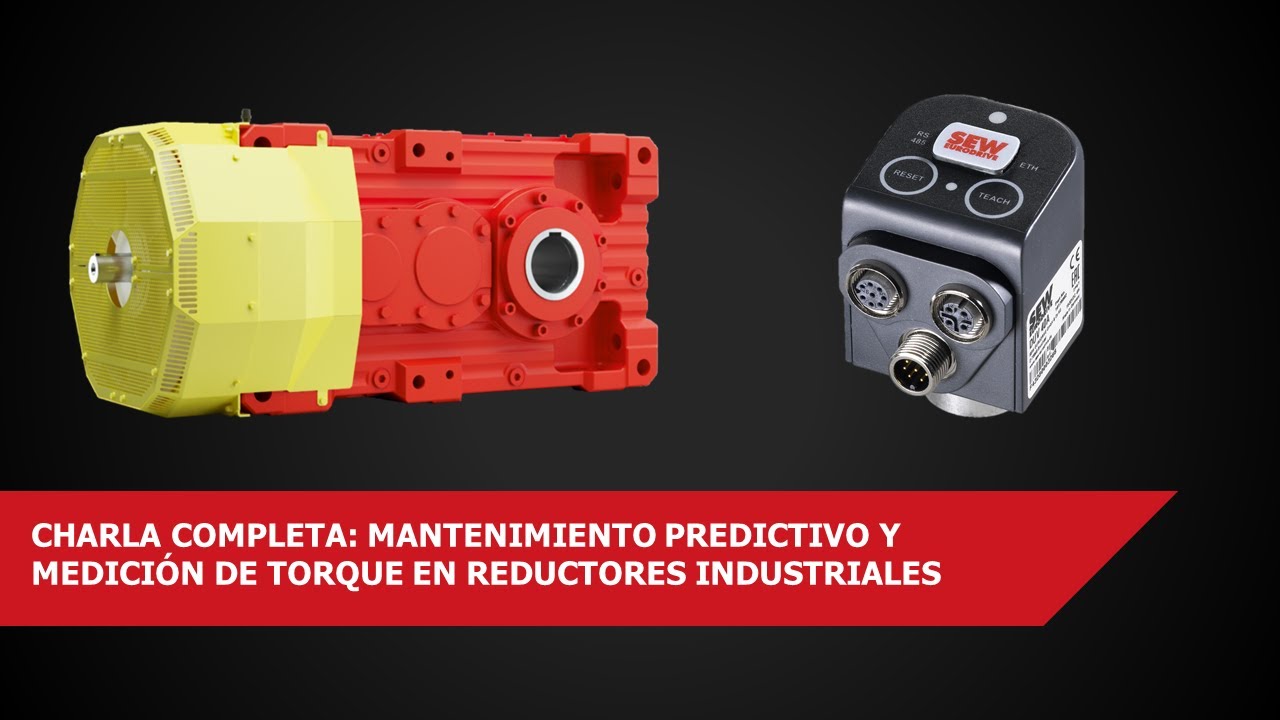 Charla técnica: Mantenimiento predictivo y meidición de torque en reductores industriales