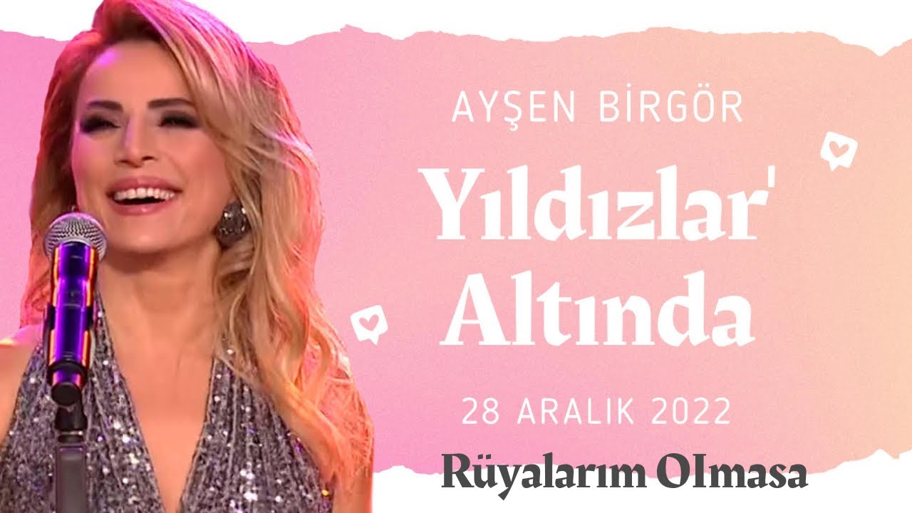 Ayşen Birgör | Rüyalarım OImasa | Yıldızlar Altında 28 Aralık 2022 #YıldızlarAltında