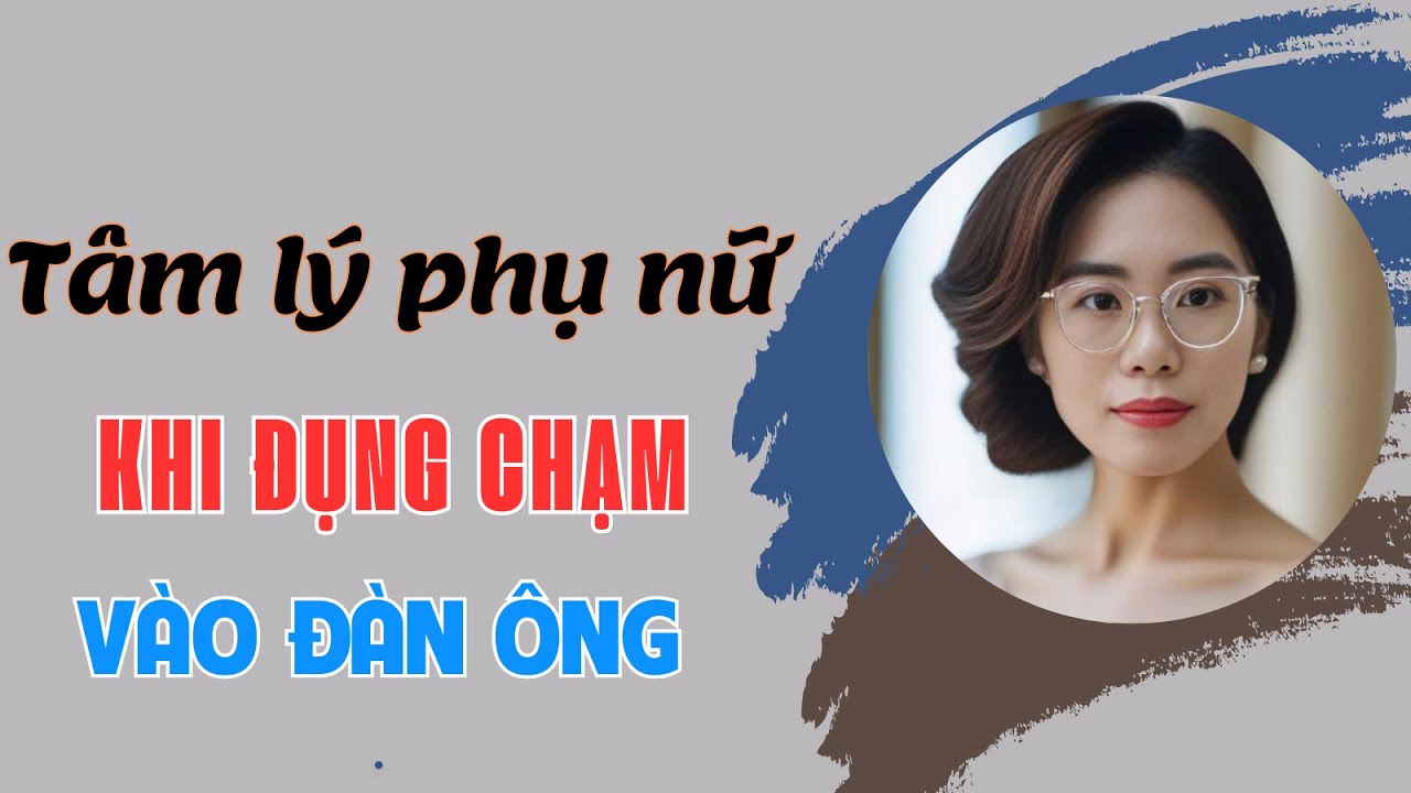 Tâm lý phụ nữ khi đụng chạm vào người người đàn