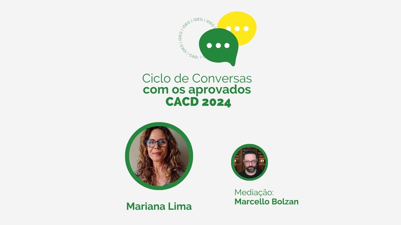 IDEG -  Conversa com os Aprovados CACD 2024 - Mariana Lima