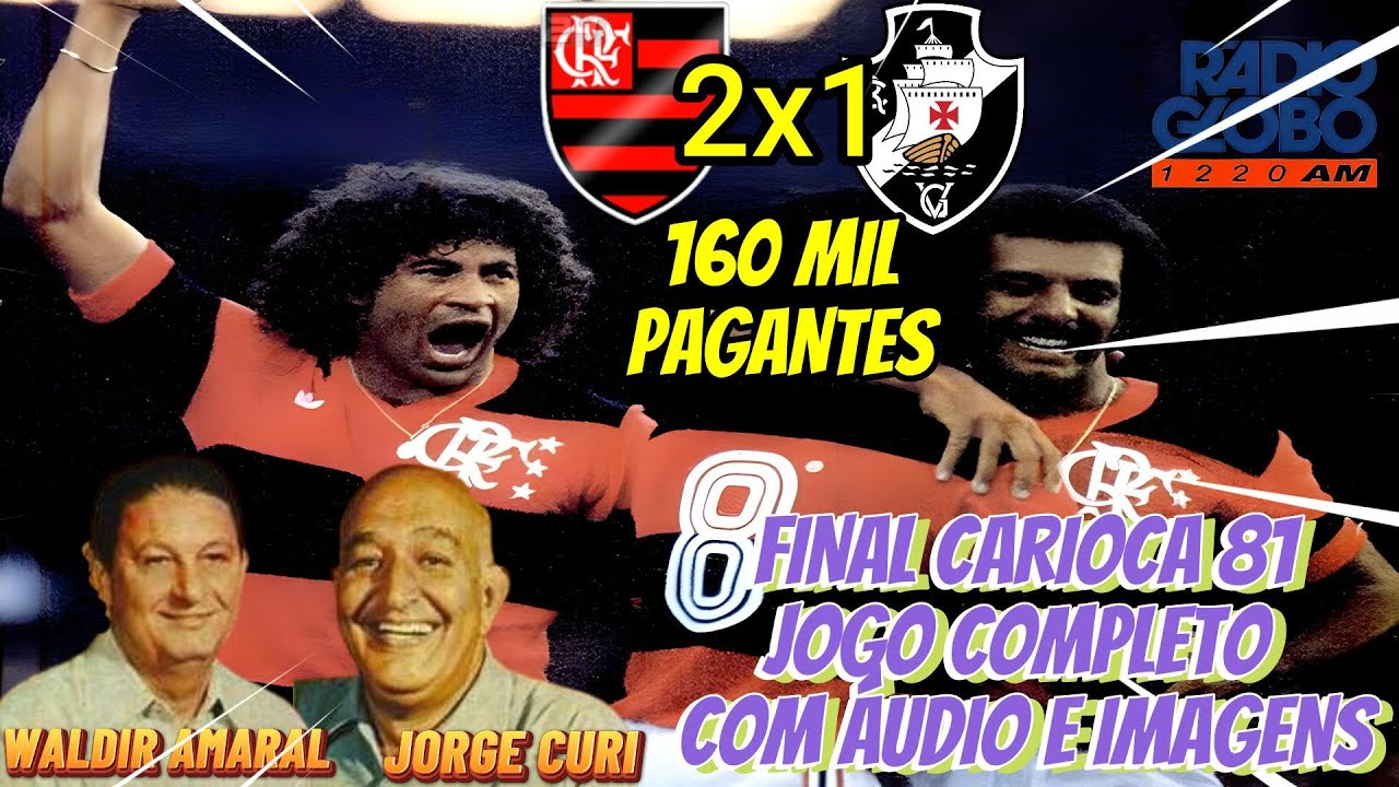 Flamengo 2 x 1 Vasco WALDIR AMARAL E JORGE CURI Final Carioca 81 completo com imagens