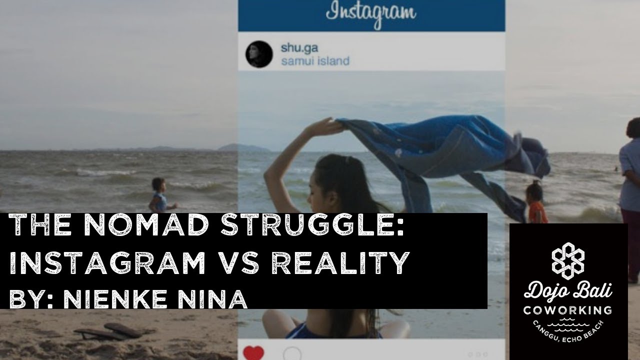 The Nomad Struggle: Instagram vs Reality
