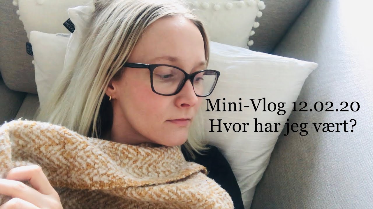 Hvor har jeg vært? Mini-Vlog 12.02.20