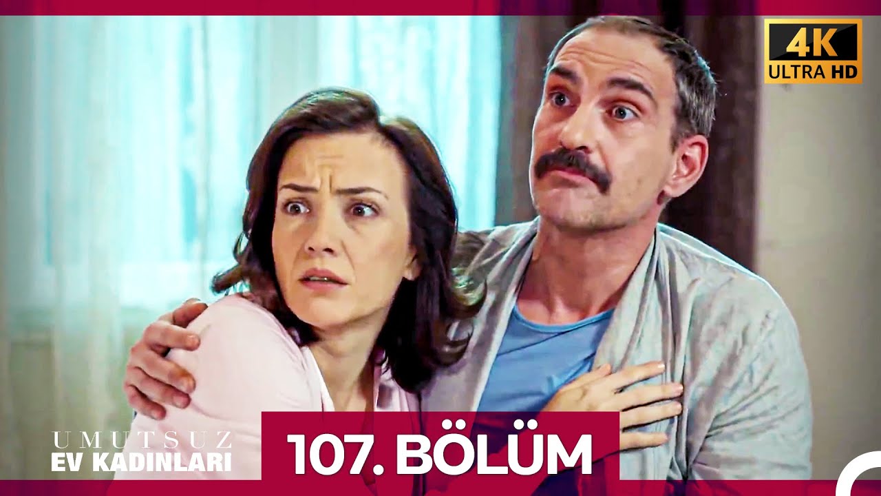 Umutsuz Ev Kadınları 107. Bölüm (4K)