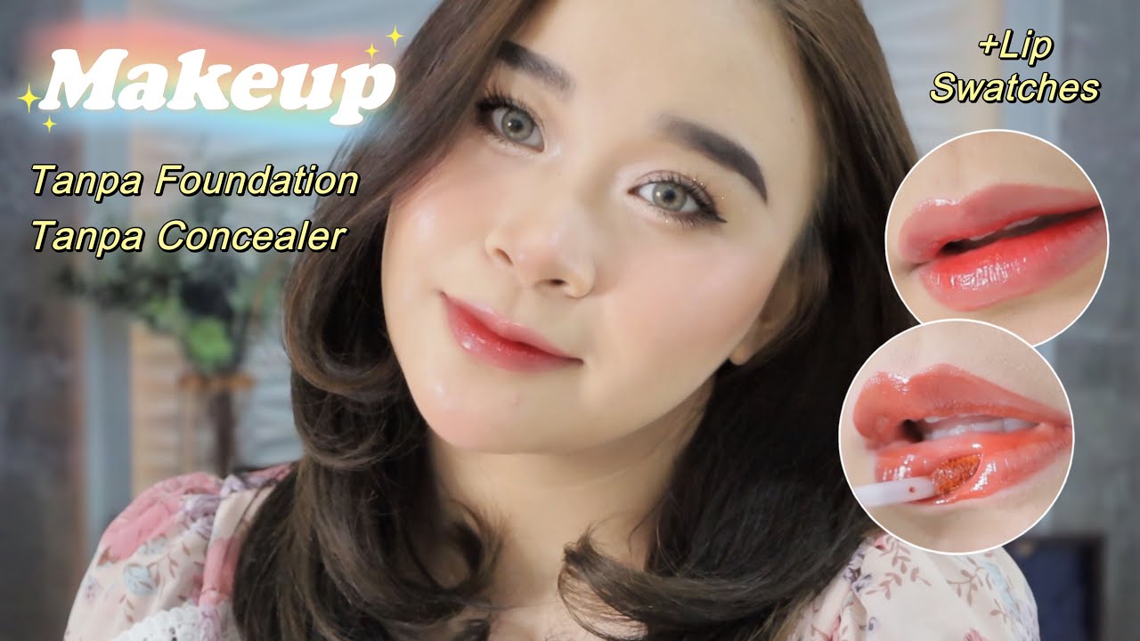 Simple & Glowy Makeup Tanpa Foundation / Concealer ✨🍒+ GLOSSY LIPS