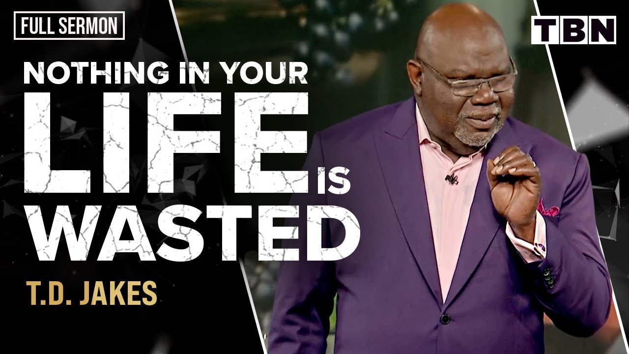 T.D. Jakes: What God Has Ordered Will Come to Pass | FULL SERMON | TBN