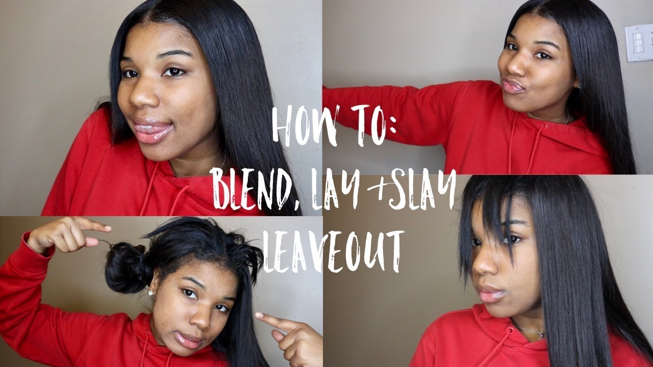 How To: BLEND, LAY & SLAY LEAVE OUT