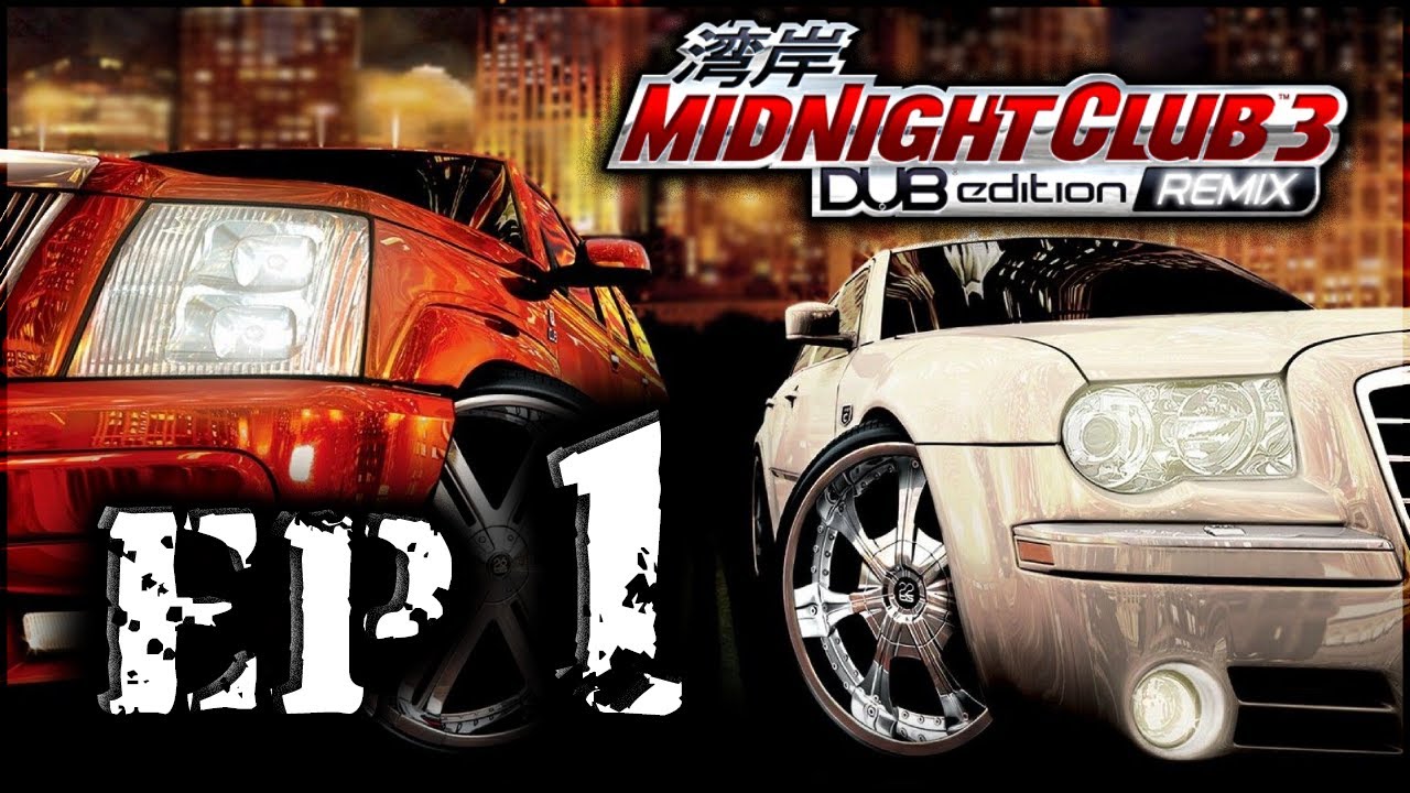 My Freaking Childhood Culture!!! | Midnight Club 3 DUB Edition REMIX Episode 1