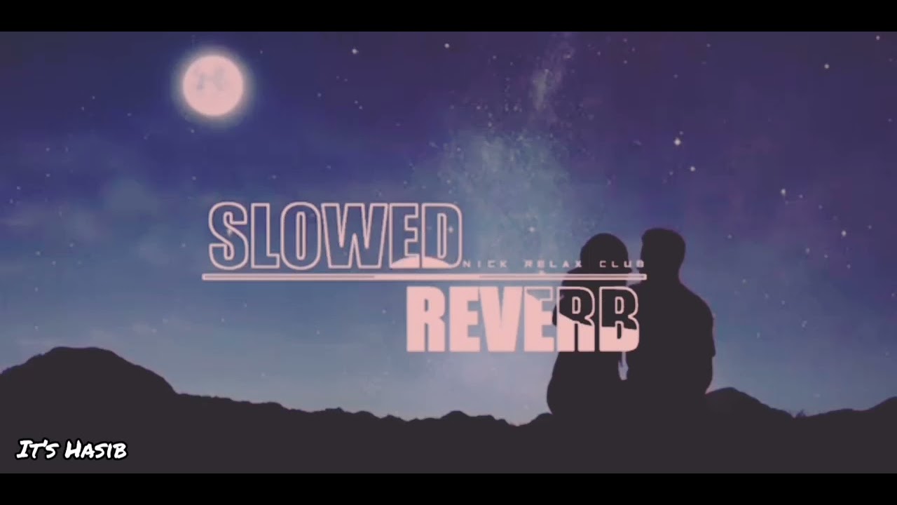 Banjaara - ek villain [Sloweb & Reverb] 2021 (It&rsquo;s Hasib)