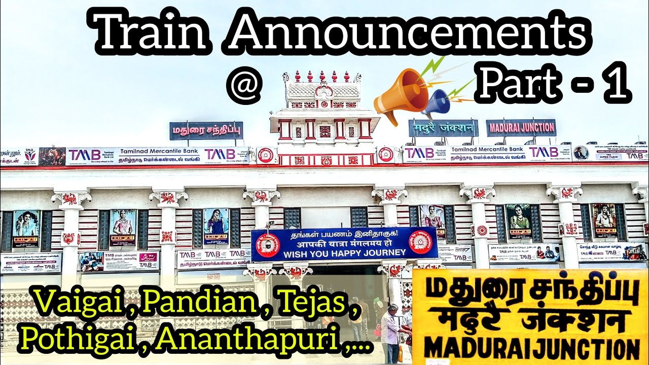Madurai Junction Announcement Part 1  Pandian Vaigai Tejas Pothigai Ananthapuri Express Announcement