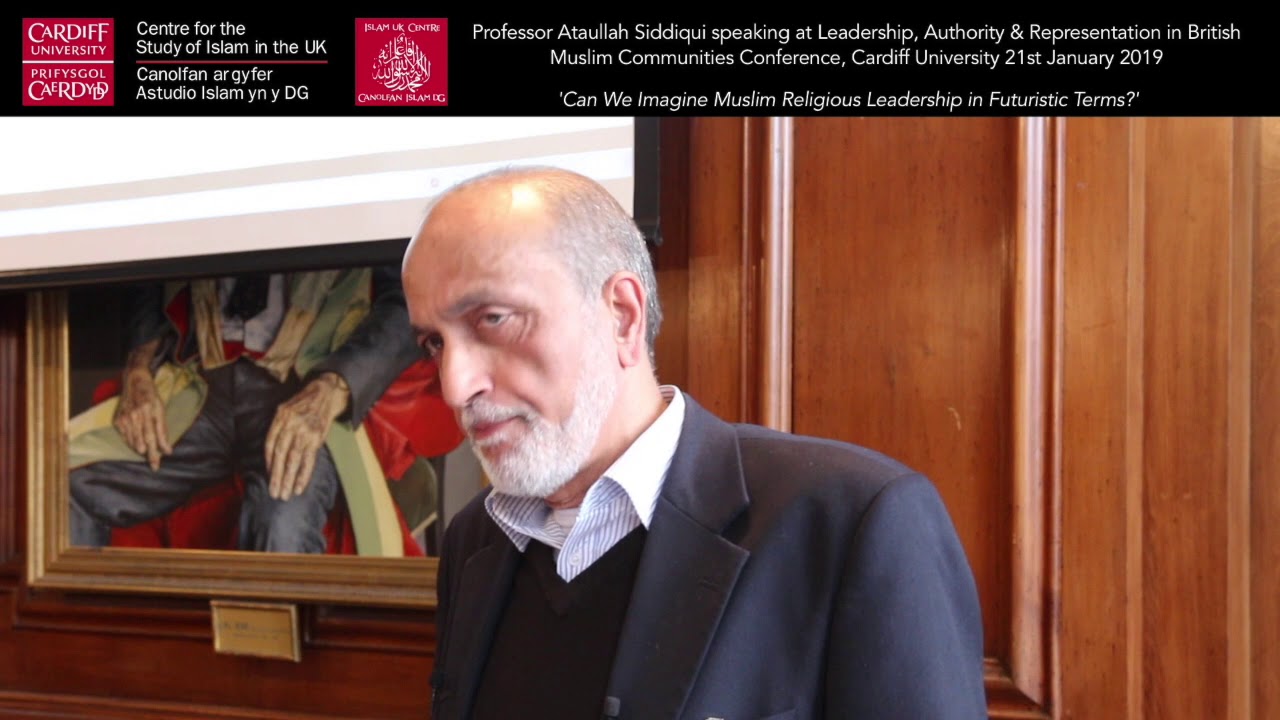 Professor Ataullah Siddiqui - Can We Imagine Muslim Religious Leadership in Futuristic Terms?