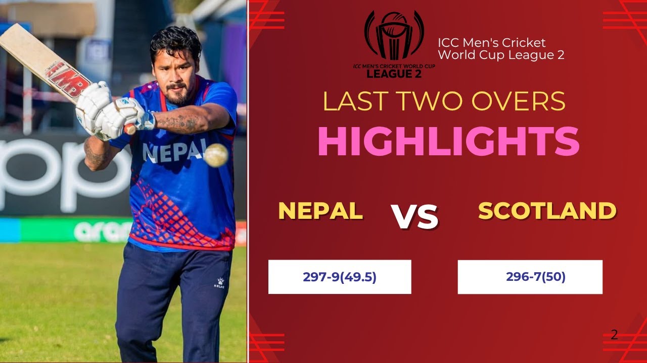 Karan KC's Last Over Heroics! Nepal's 1-Wicket Win vs Scotland | ICC World Cup League 2 Highlights