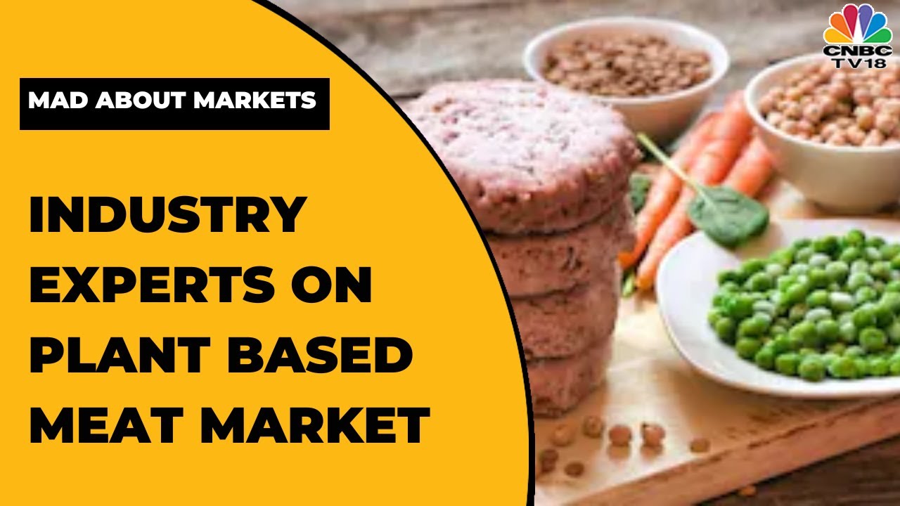 Industry Experts Share Their Views On Plant Based Meat Market In India | Mad About Markets