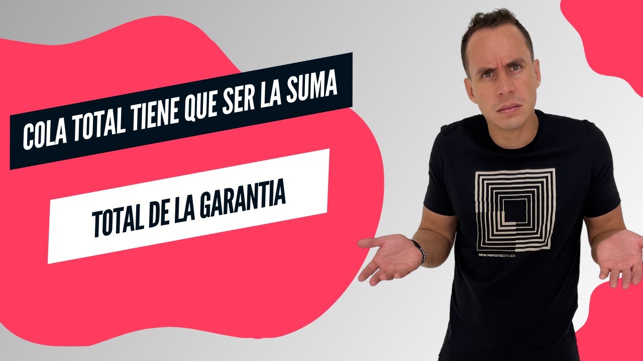 COLA TOTAL TIENE QUE SER LA SUMA TOTAL DE LA GARANTIA | WARLEY GOES