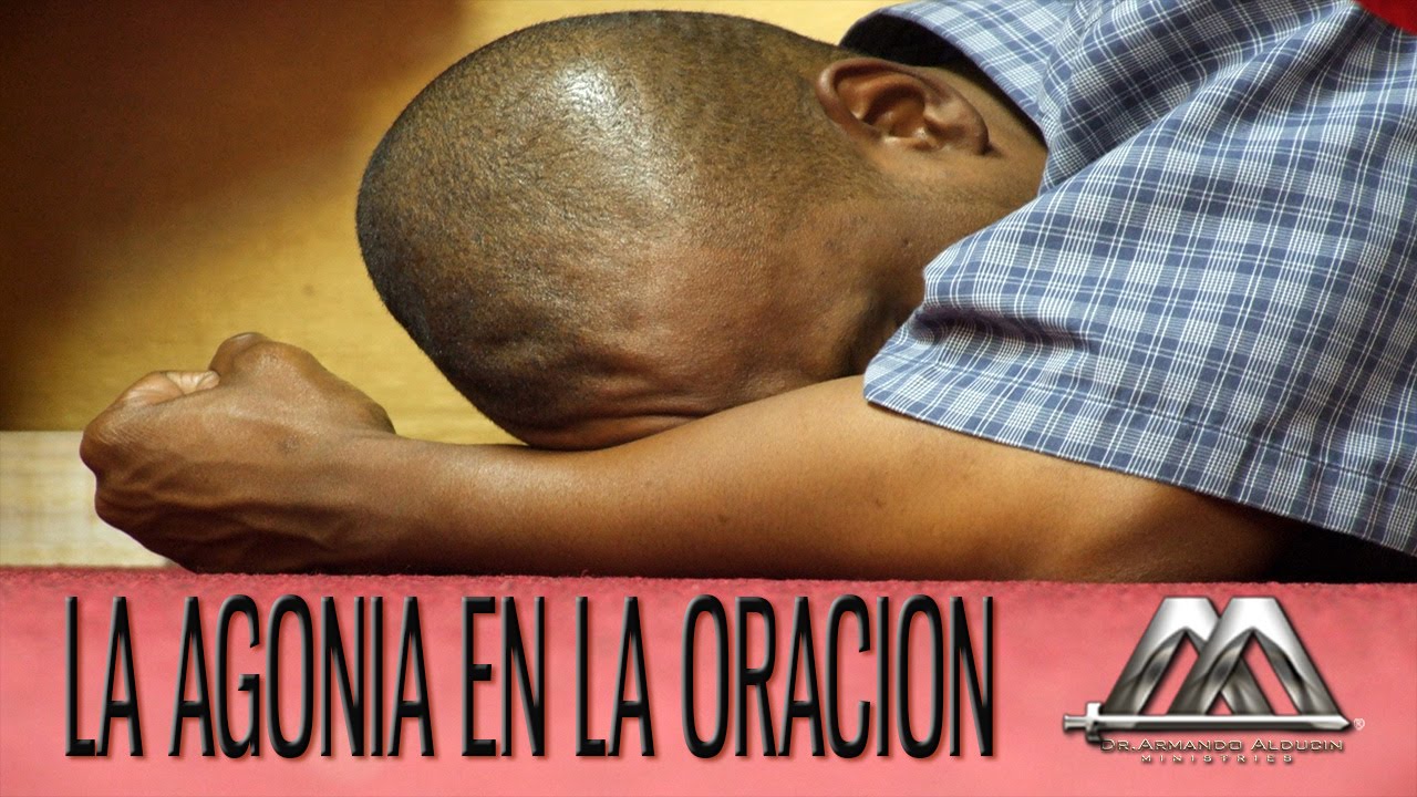 LA AGONÍA DE LA ORACIÓN