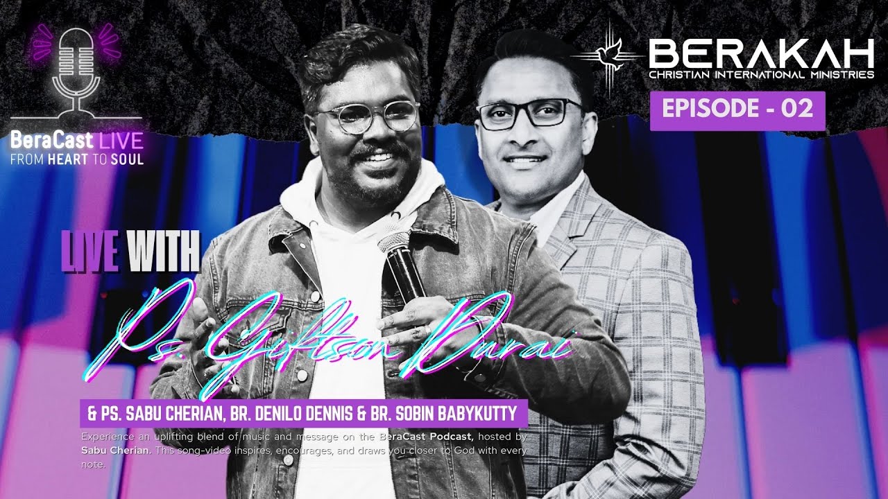 BeraCast Live!! From Heart ❤️ To Soul || Ft. Ps. Giftson Durai || Ps. Sabu Cherian || Episode 02