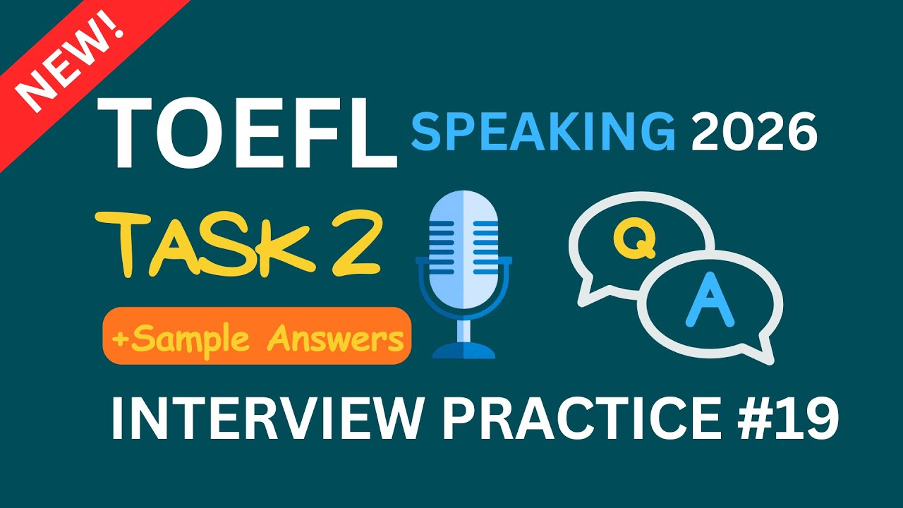 TOEFL Speaking 2026 Task 2 | Interview Practice #19 | Sample Answers