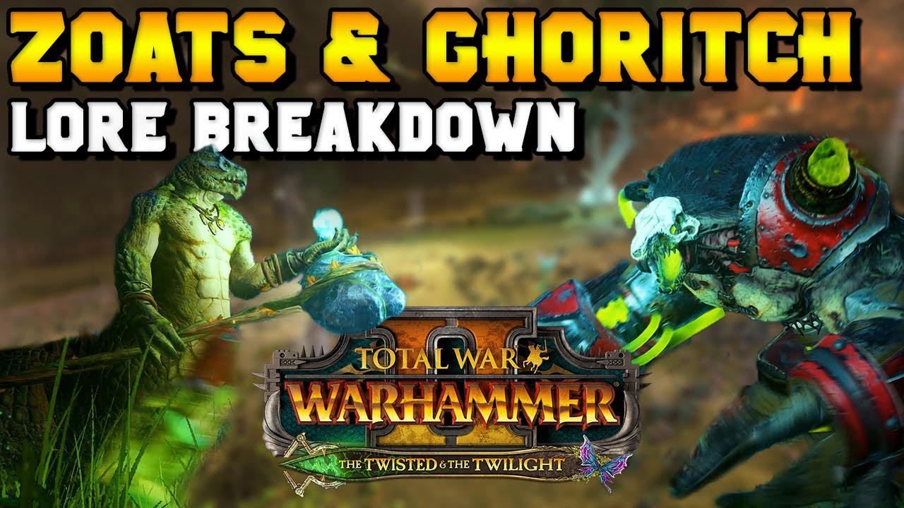 The Zoats, Ghoritch, & Coeddil - Twisted & Twilight Lore | Total War: Warhammer 2