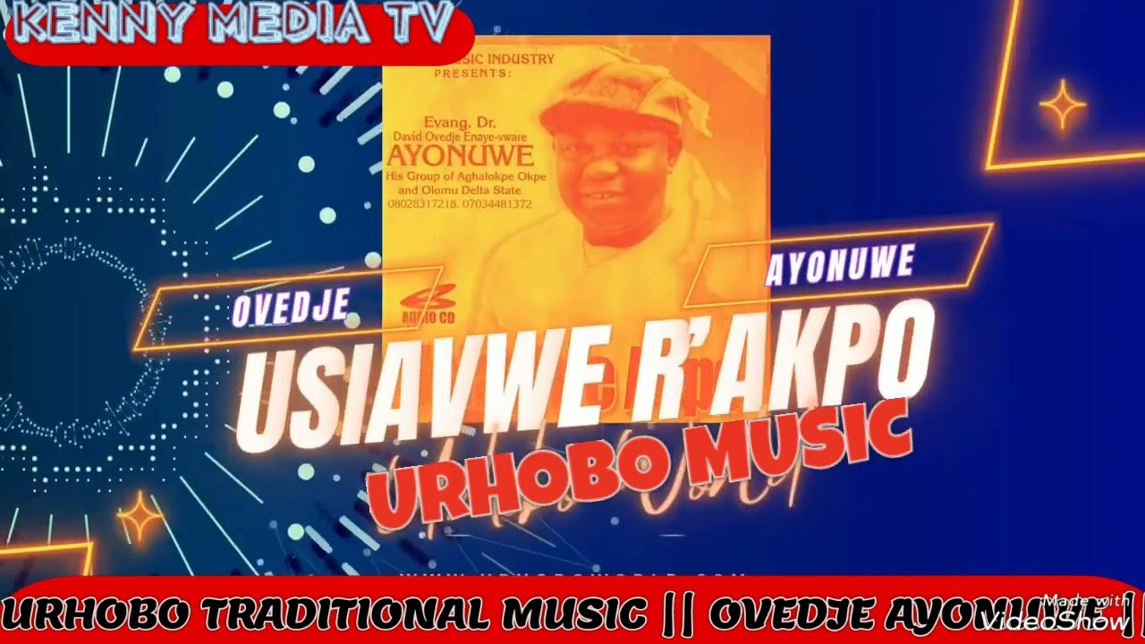 USIAVWE R,AKPO BY CHIEF OVEDJE AYONUWE || URHOBO LEGEND ||