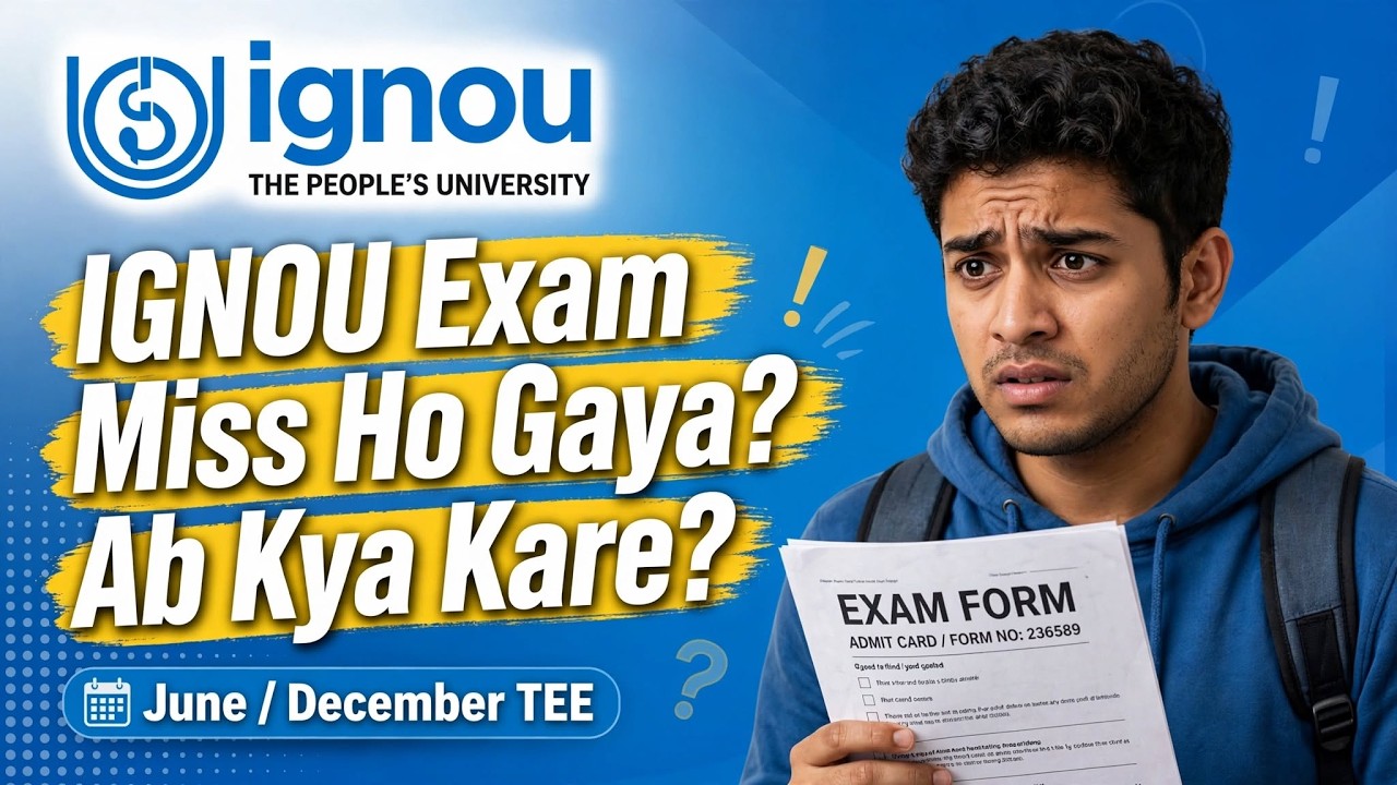 IGNOU Exam Missed? What to Do Now? | Missed IGNOU Exam Solution | Next TEE, Exam Form & Assignment