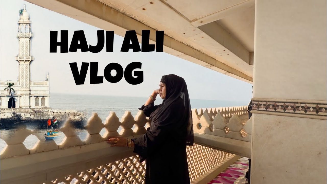 Haji Ali vlog 