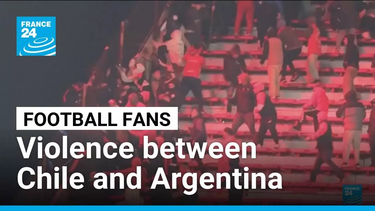 Chile, Argentina football fans trade blame over stadium violence • FRANCE 24 English