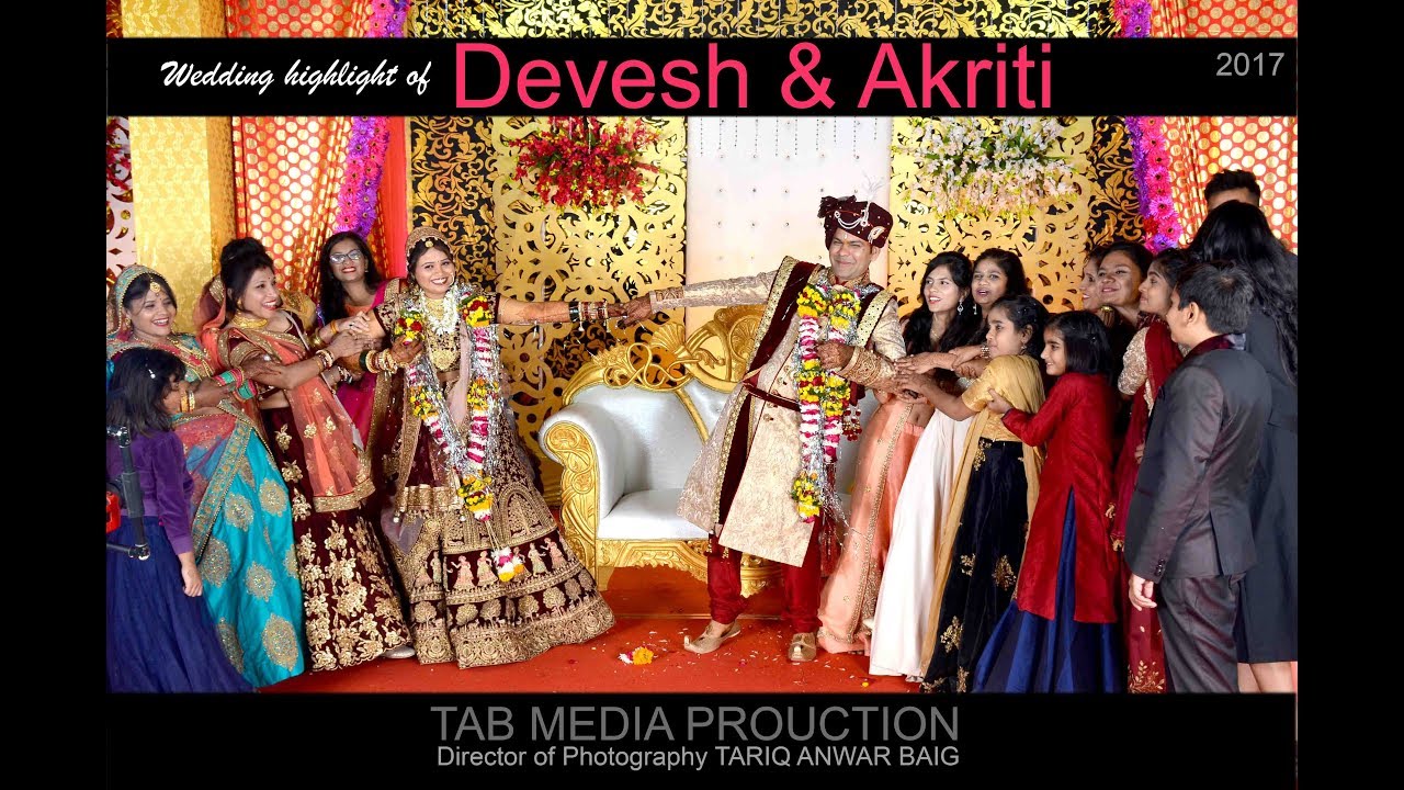 Devesh & Akriti Wedding Highlight 2017- TAB Media Production