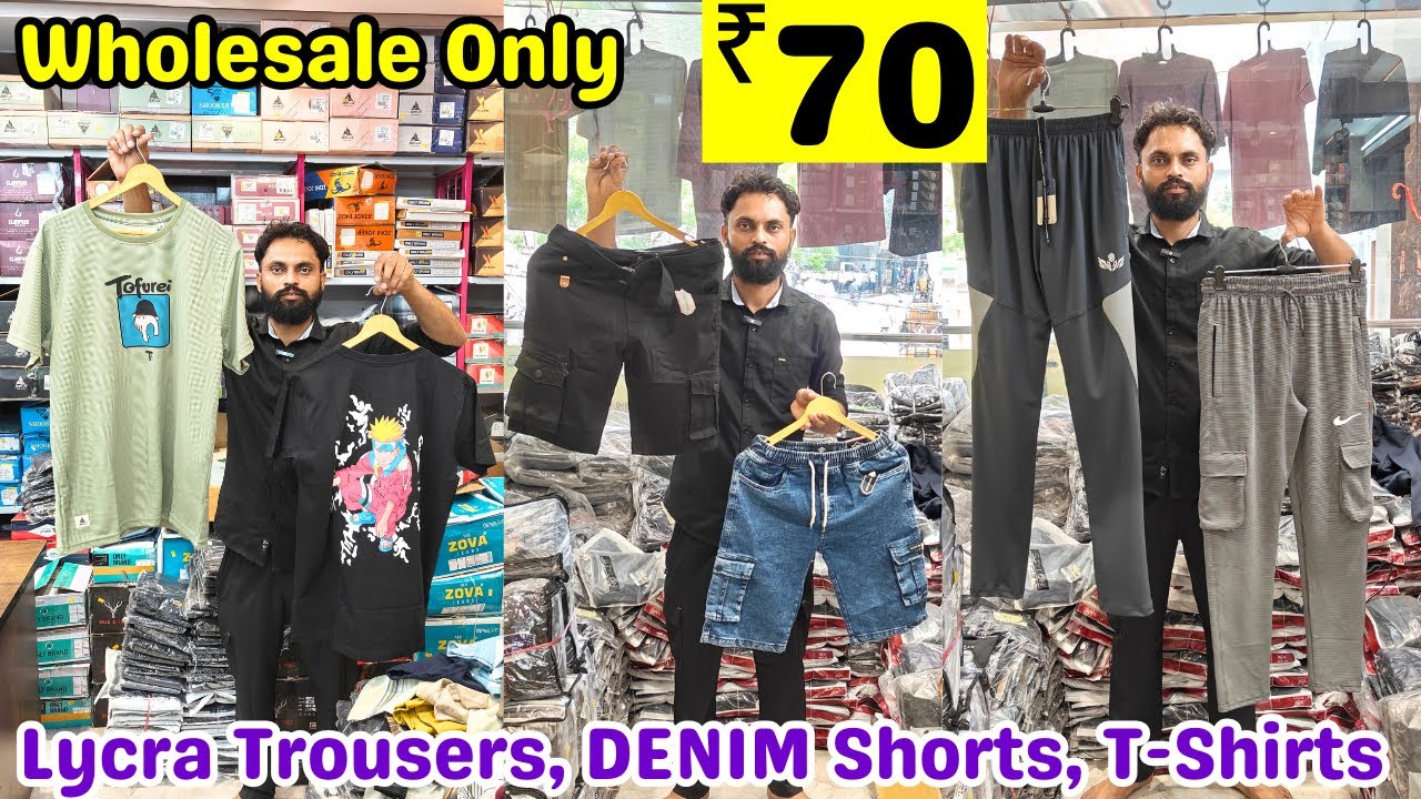 Hyderabad Wholesale Lycra Trousers, DENIM Shorts, T- Shirts, Hosiery Items At Lowest Prices