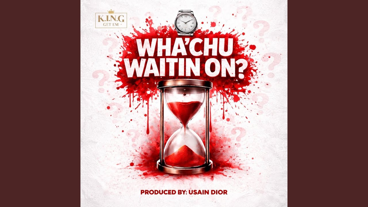 Wha'chu Waitin On