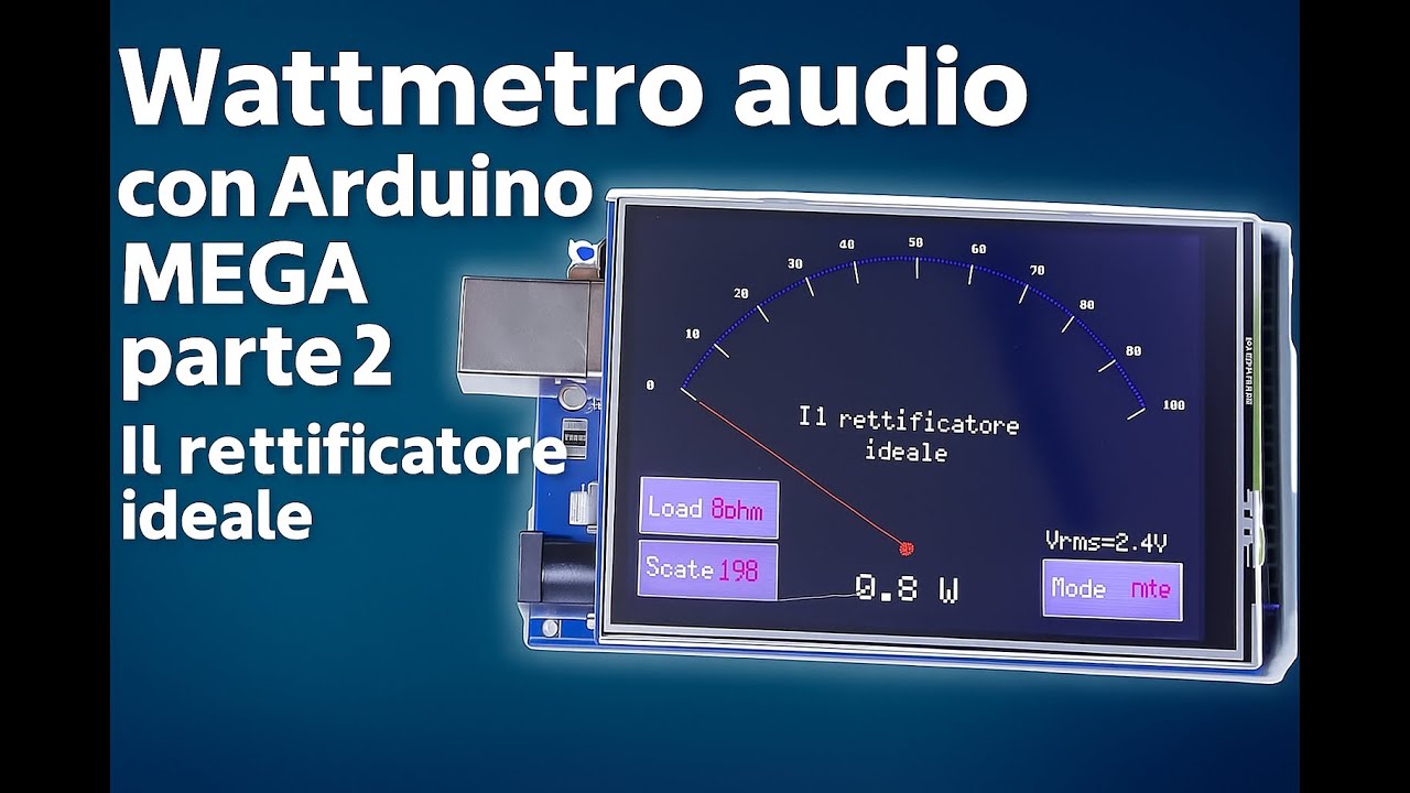 Un semplice, usabile e coreografico wattmetro audio con Arduino MEGA e poco altro. Seconda parte.