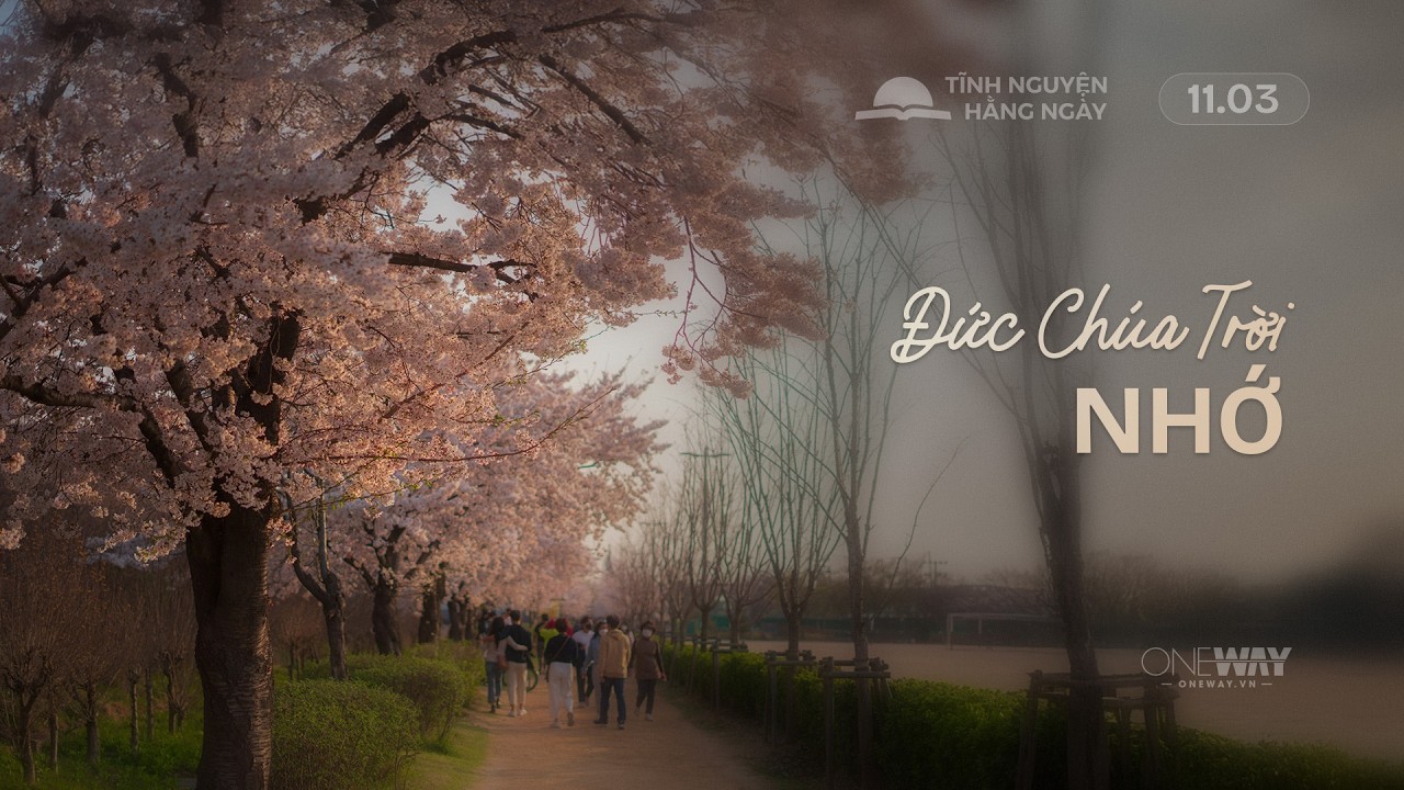 Đức Chúa Trời Nhớ | Oneway Radio - Tĩnh Nguyện Hằng Ngày 11/03/2026