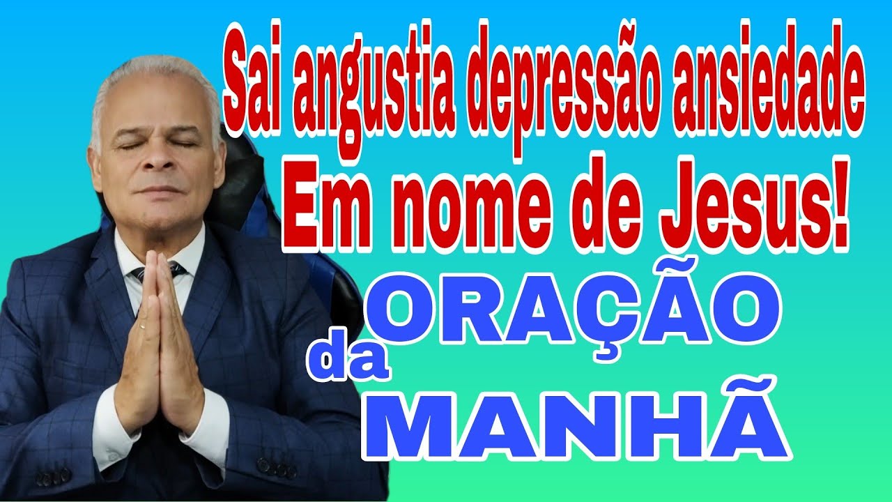 Forte Oração da Manhã - Angustia Ansiedade Depressão Sai Em Nome de Jesus - Pr. Raí Perez