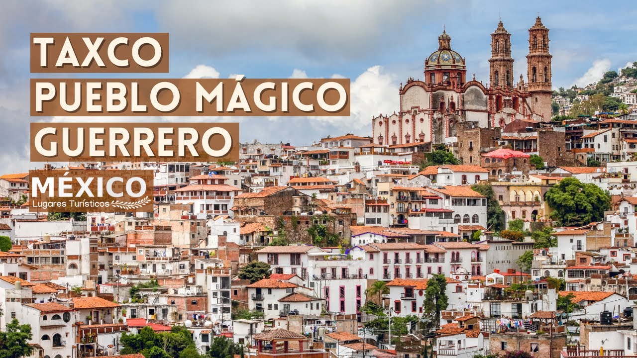 Taxco de Alarcón | El Pueblo Mágico de Guerrero | Ciudad de Plata y Muchos Vochos