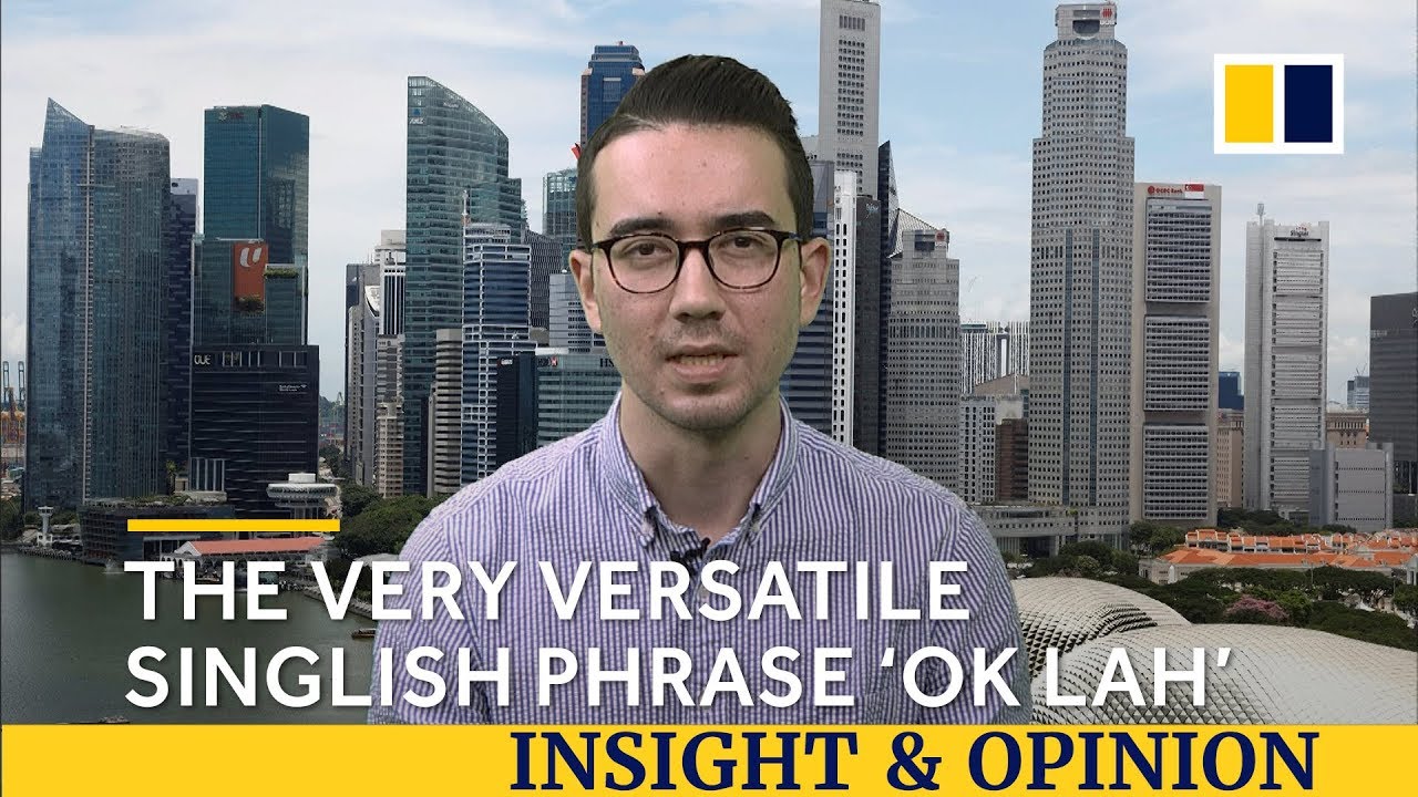 The versatile Singlish phrase &lsquo;OK lah&rsquo; and the various ways to use it