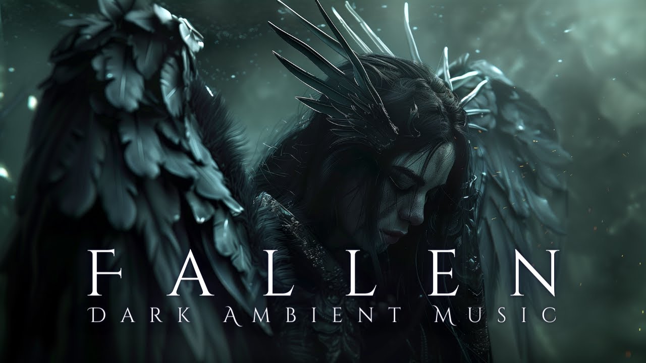 Fallen Angel: Dark Ambient Music for Deep Relaxation and Meditation