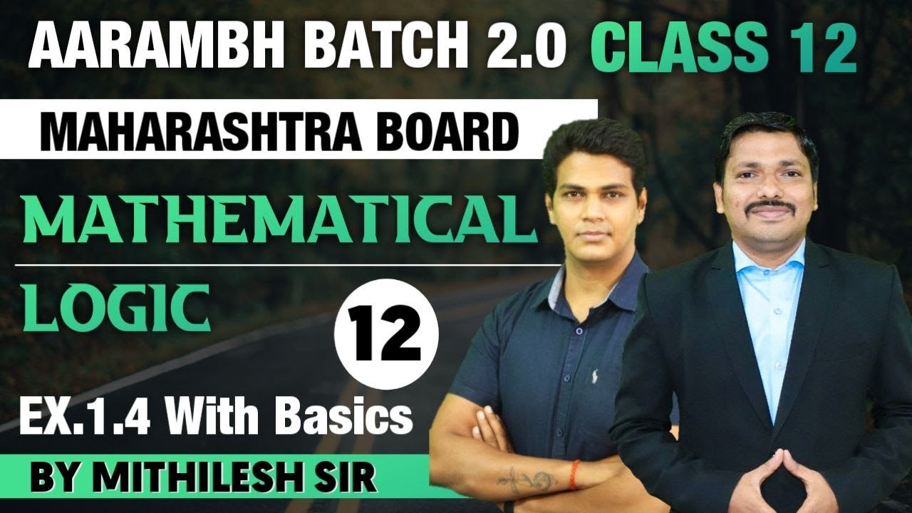 Chp.1 Mathematical Logic Lec 12 Basic | AARAMBH 2.0 Batch | HSC Board | Maharashtra | Dinesh Sir